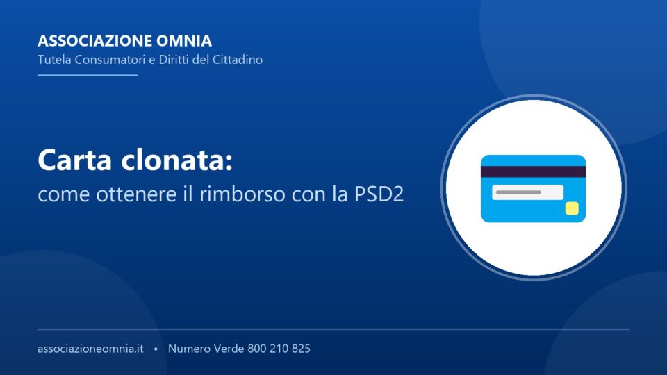 Carta clonata: come ottenere il rimborso con la PSD2 - Associazione Omnia