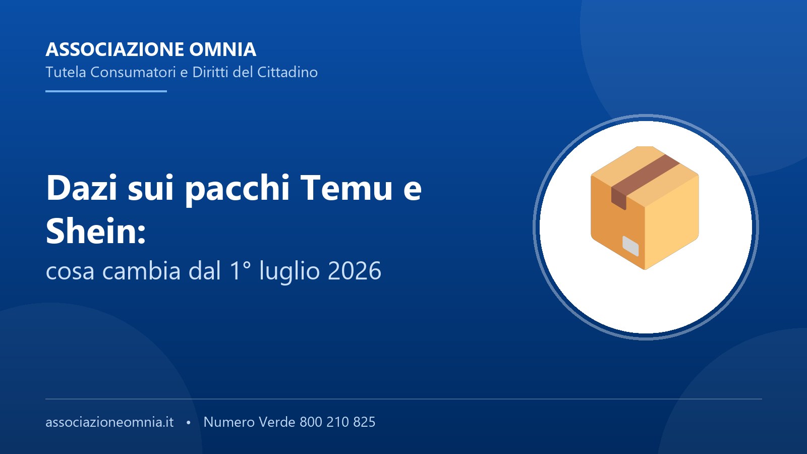 Dazi sui pacchi Temu e Shein dal 1 luglio 2026 - Associazione Omnia