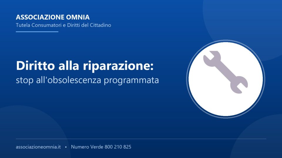 Diritto alla riparazione e obsolescenza programmata - Associazione Omnia