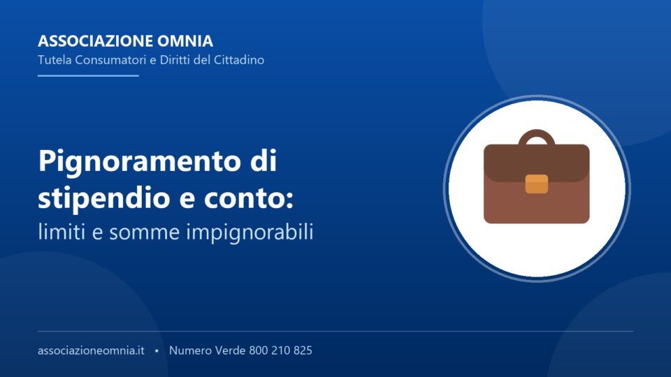 Pignoramento di stipendio e conto: limiti e somme impignorabili - Associazione Omnia