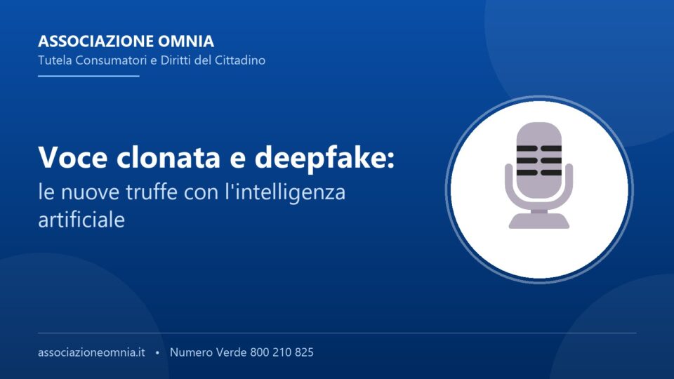 Truffe con voce clonata e deepfake IA - Associazione Omnia