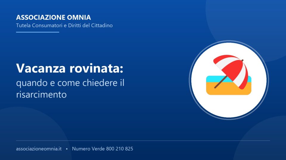 Vacanza rovinata: quando e come chiedere il risarcimento - Associazione Omnia