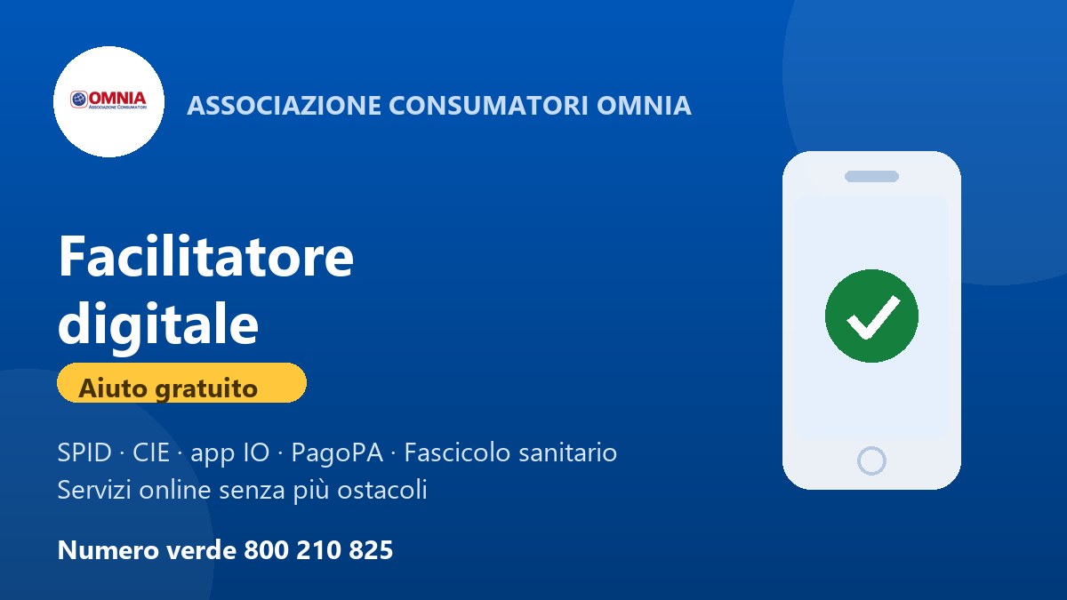 Facilitatore digitale Omnia: aiuto gratuito con SPID, CIE, app IO, PagoPA e Fascicolo sanitario. Numero verde 800 210 825